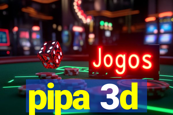 pipa 3d